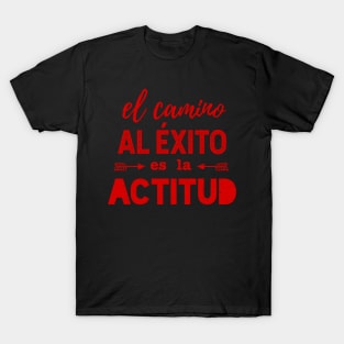 el camino al éxito es la actitud - red design T-Shirt